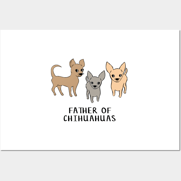 Father of chihuahuas Wall Art by bettyretro